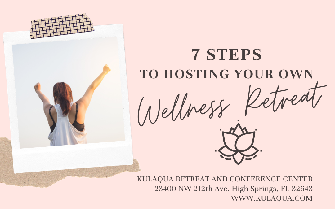 7 Steps To Hosting Your Own Wellness Retreat in North Central Florida